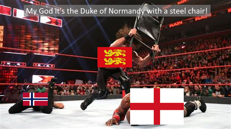 My God it's the Duke of Normandy with a steel chair! RAIN
