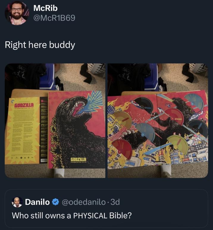 McRib @McR1B69 Right here buddy 15 GODZILLA 2009 Danilo GODZILLA @odedanilo 3d Who still owns a PHYSICAL Bible?