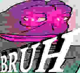BRUH
