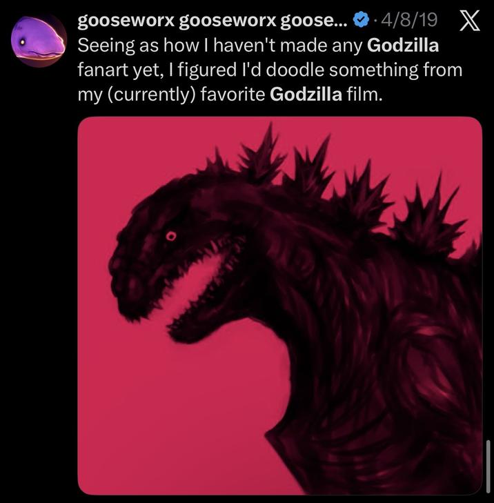 gooseworx gooseworx goose... ❤4/8/19 X Seeing as how I haven't made any Godzilla fanart yet, I figured I'd doodle something from my (currently) favorite Godzilla film.