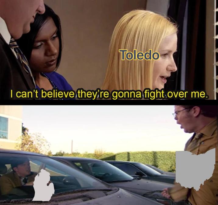 Toledo I can't believe they're gonna fight over me.
