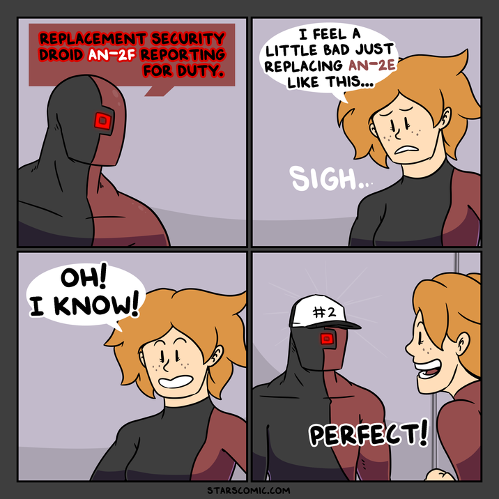 REPLACEMENT SECURITY DROID AN-2F REPORTING FOR DUTY. I FEEL A LITTLE BAD JUST REPLACING AN-2E LIKE THIS... SIGH... OH! I KNOW! #2 STARSCOMIC.COM PERFECT!