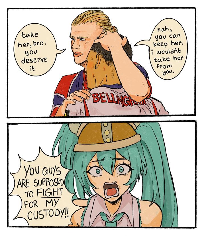 take her, bro. you deserve it YOU GUYS ARE SUPPOSED TO FIGHT FOR MY CUSTODY!! h BELLNG nah, you can keep her. i wouldnt take her From you.