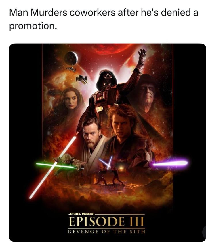 Man Murders coworkers after he's denied a promotion. STAR WARS EPISODE III REVENGE OF THE SITH