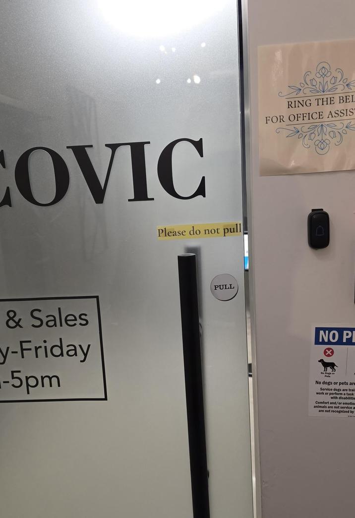 COVIC Please do not pull & Sales y-Friday -5pm PULL RING THE BEL FOR OFFICE ASSIS D NO PI No Dogs or Pets No dogs or pets are Service dogs are trai work or perform a task: with disabilitie Comfort and/or emotion animals are not service a are not recognized by