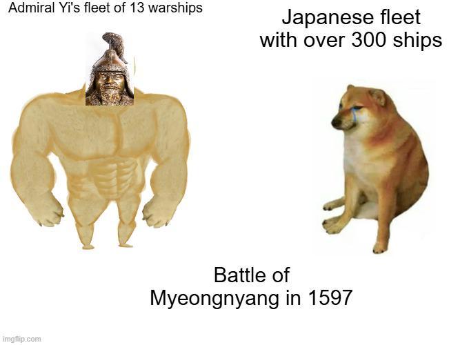 Admiral Yi's fleet of 13 warships imgflip.com Japanese fleet with over 300 ships Battle of Myeongnyang in 1597
