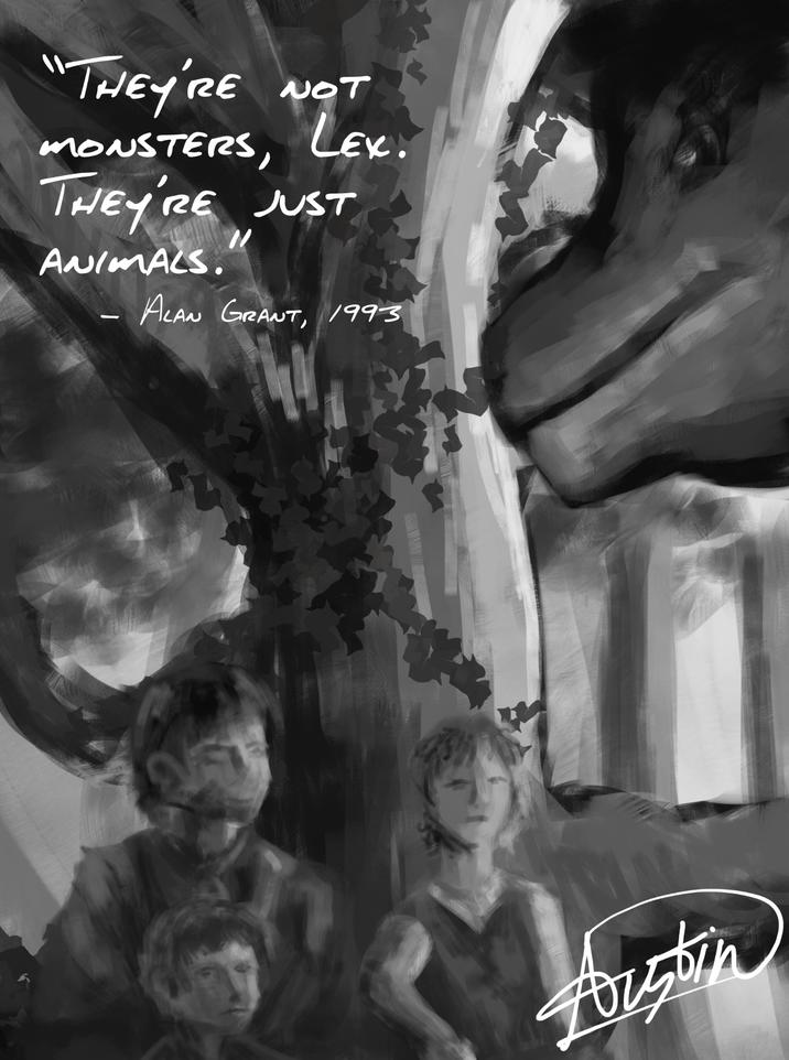 "THEY'RE NOT MONSTERS, LEX. THEY'RE ANIMALS. JUST ALAN GRANT, 1993 Austin