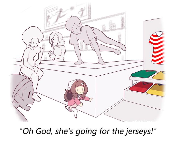 Z "Oh God, she's going for the jerseys!"