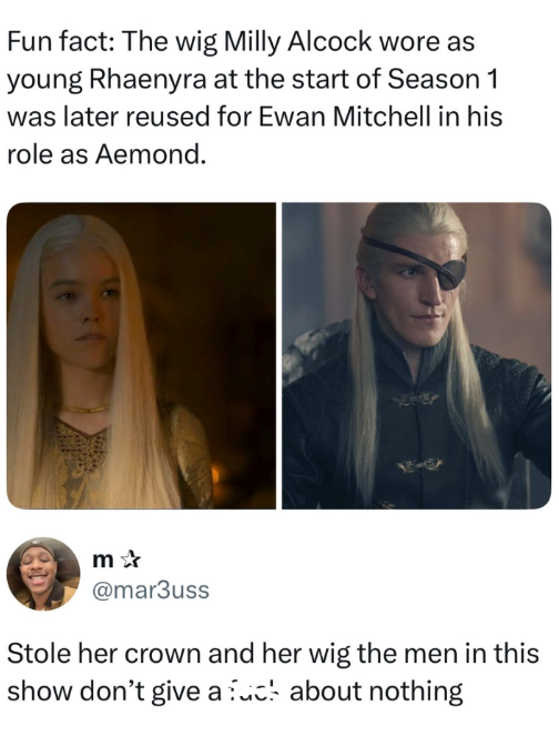Fun fact: The wig Milly Alcock wore as young Rhaenyra at the start of Season 1 was later reused for Ewan Mitchell in his role as Aemond. m⭑ @mar3uss Stole her crown and her wig the men in this show don't give a f--- about nothing