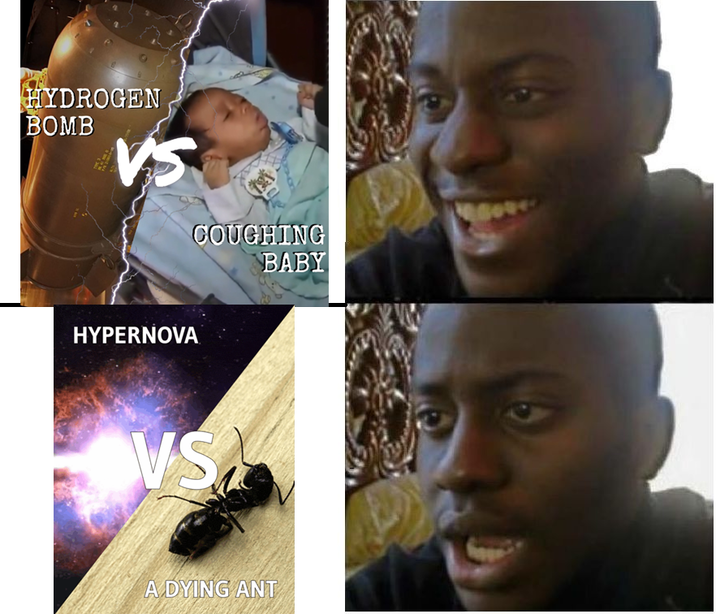 HYDROGEN BOMB VS COUGHING HYPERNOVA VS BABY A DYING ANT