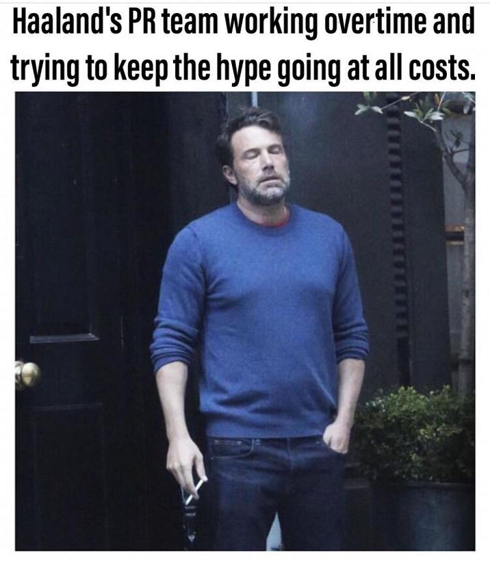 Haaland's PR team working overtime and trying to keep the hype going at all costs.