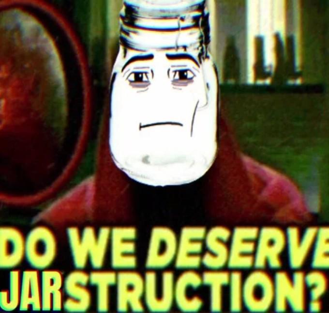 DO WE DESERVE JARSTRUCTION?