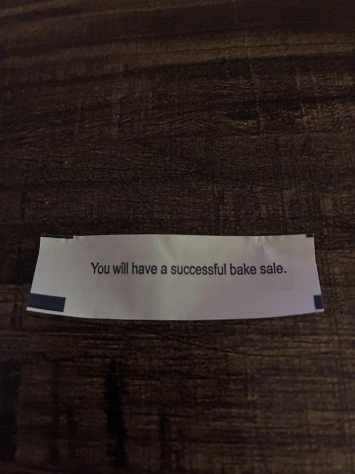 You will have a successful bake sale.