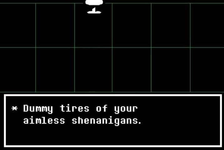 * Dummy tires of your aimless shenanigans. H