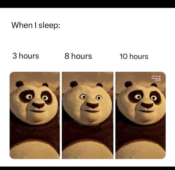 When I sleep: 3 hours 8 hours 10 hours MEME ZAR