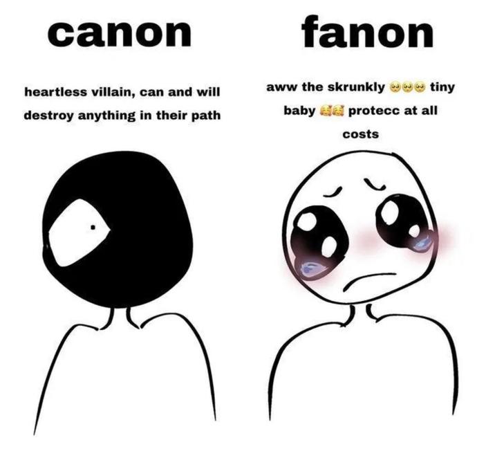 canon fanon heartless villain, can and will destroy anything in their path aww the skrunkly *** tiny baby 66 protecc at all costs