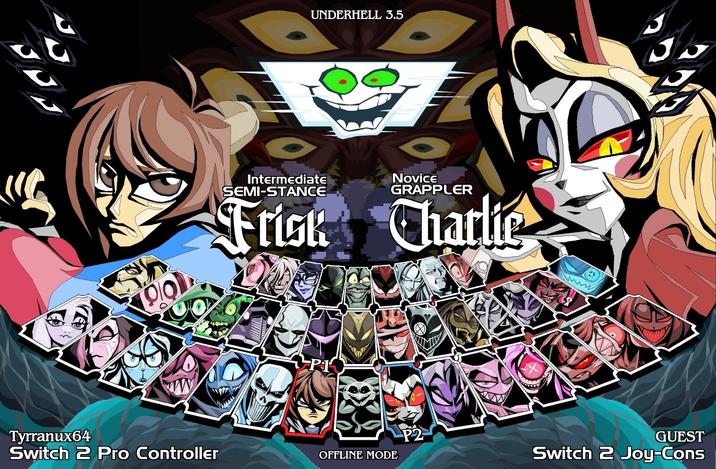 UNDERHELL 3.5 Intermediate SEMI-STANCE Frisk Novice GRAPPLER Charlie www Tyrranux64 Switch 2 Pro Controller OFFLINE MODE P2 GUEST Switch 2 Joy-Cons