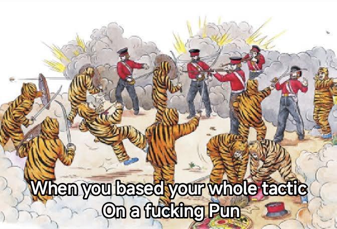 When you based your whole tactic On a f------ Pun