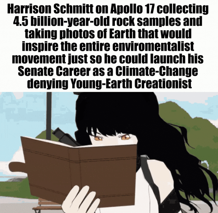 Harrison Schmitt on Apollo 17 collecting 4.5 billion-year-old rock samples and taking photos of Earth that would inspire the entire enviromentalist movement just so he could launch his Senate Career as a Climate-Change denying Young-Earth Creationist