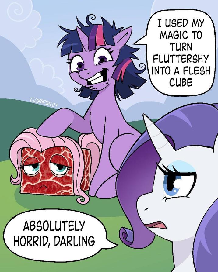 GLOMPSALOT ABSOLUTELY HORRID, DARLING I USED MY MAGIC TO TURN FLUTTERSHY INTO A FLESH CUBE