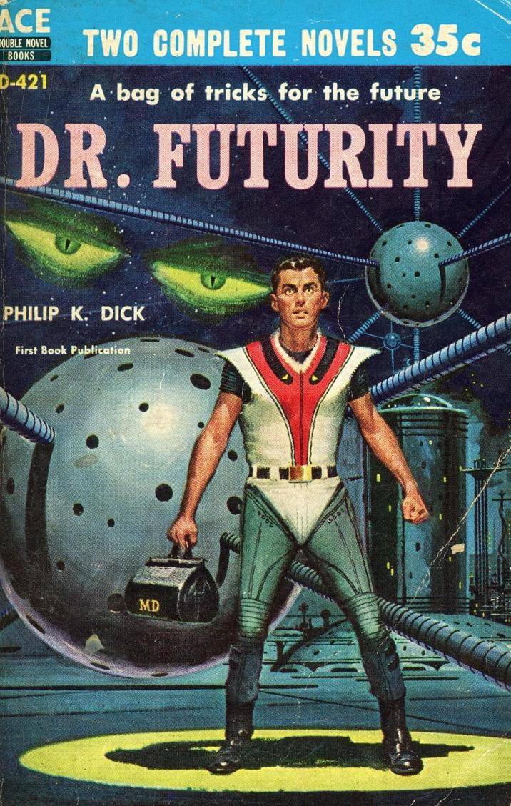 ACE DOUBLE NOVEL BOOKS D-421 TWO COMPLETE NOVELS 35c A bag of tricks for the future DR. FUTURITY First Book Publication MD