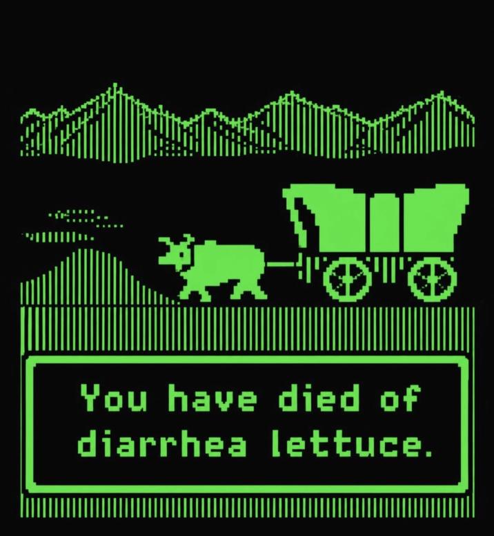 You have died of diarrhea lettuce.