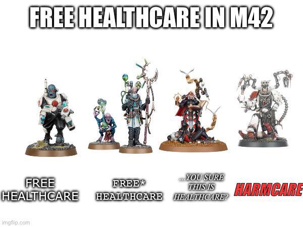 FREE HEALTHCARE IN M42 YOU SURE FREE HEALTHCARE FREE* HEALTHCARE THIS IS HEALTHCARE? HARMCARE imgflip.com