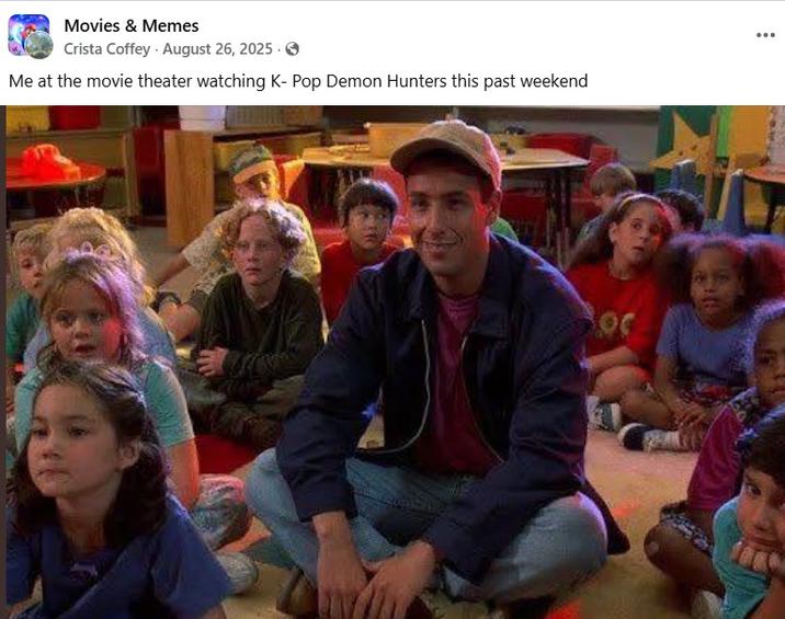 Movies & Memes Crista Coffey - August 26, 2025. Me at the movie theater watching K-Pop Demon Hunters this past weekend ...