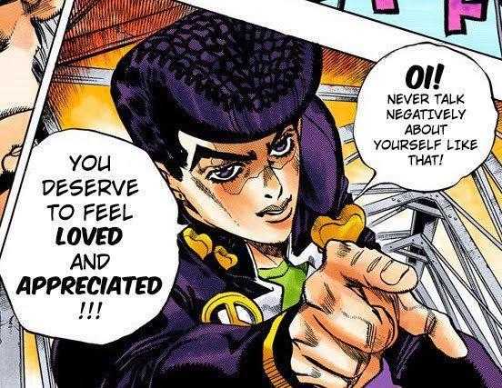 YOU DESERVE TO FEEL LOVED AND APPRECIATED !!! OI! NEVER TALK NEGATIVELY ABOUT YOURSELF LIKE THAT!