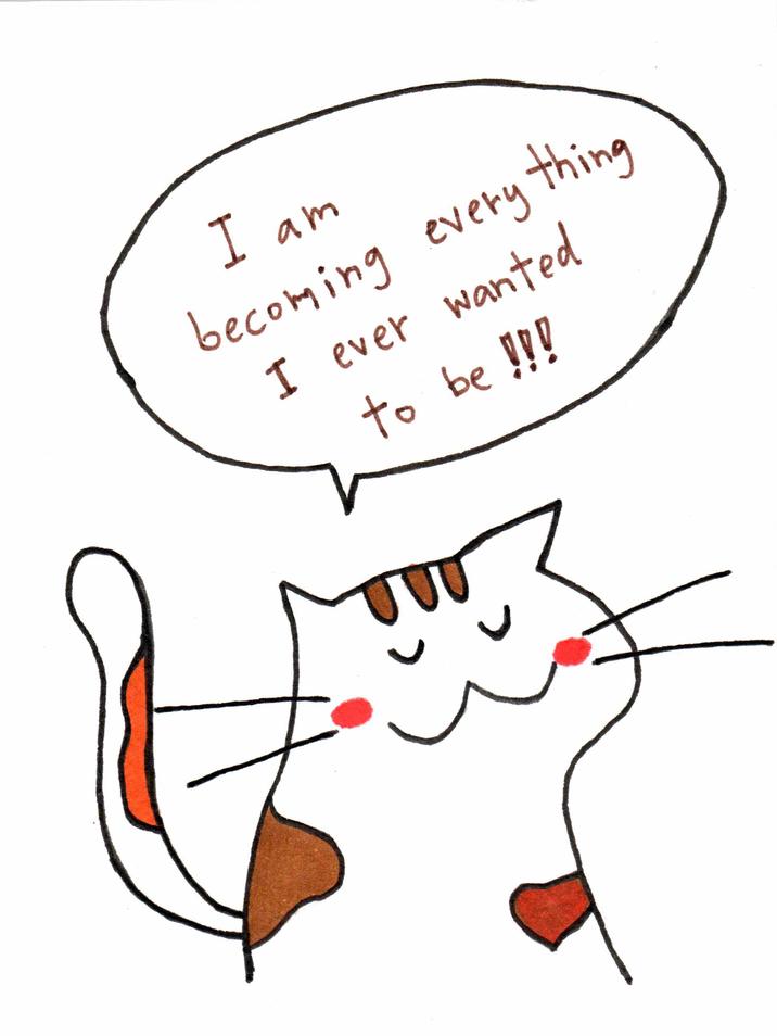 I am becoming every I ever wanted to be !!! thing