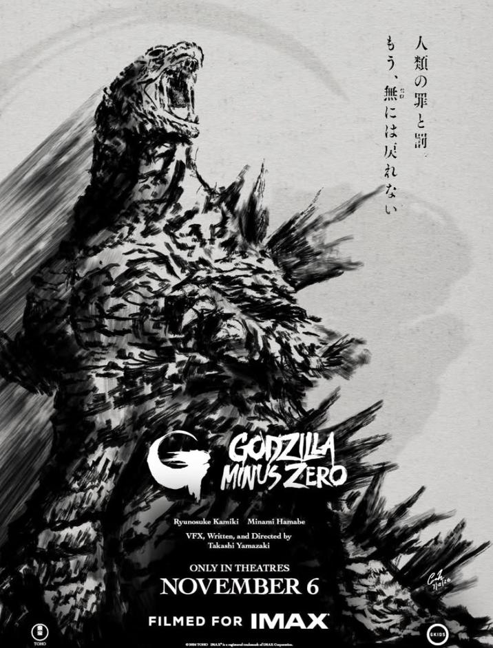 人類の罪と罰 もう、無には戻れない TOHO G GODZILLA MINUS ZERO Ryunosuke Kamiki Minami Hamabe VFX, Written, and Directed by Takashi Yamazaki ONLY IN THEATRES NOVEMBER 6 FILMED FOR IMAX STORED IMAX of IMAX Corporation C 7/2/26 GKIDS