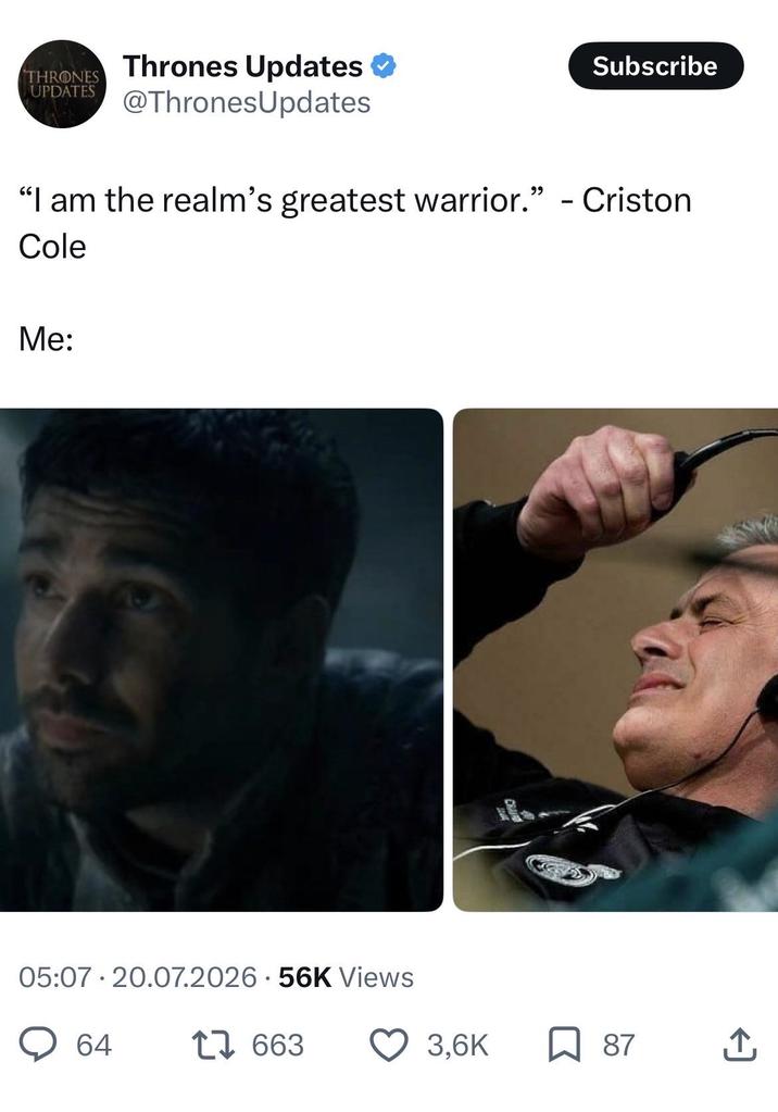 THRONES UPDATES Thrones Updates @ThronesUpdates Subscribe "I am the realm's greatest warrior." - Criston Cole Me: 05:07 20.07.2026 56K Views 64 17663 3,6K ☐ 87 ↑