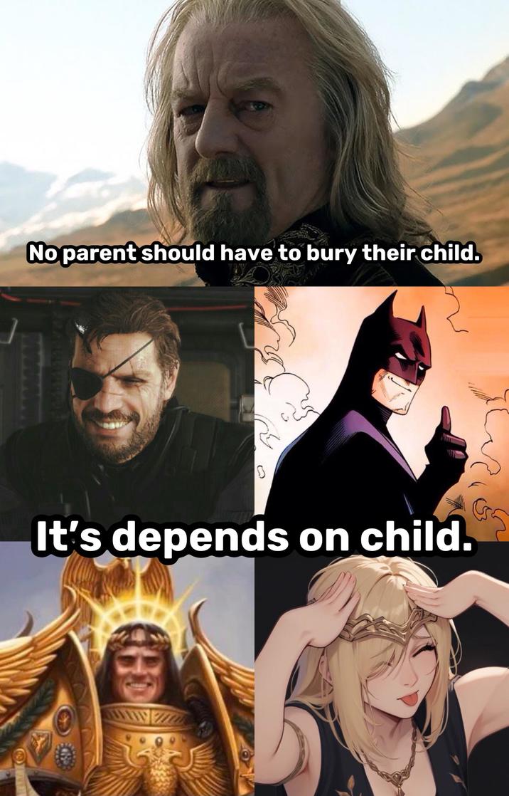 wwwww No parent should have to bury their child. It's depends on child.