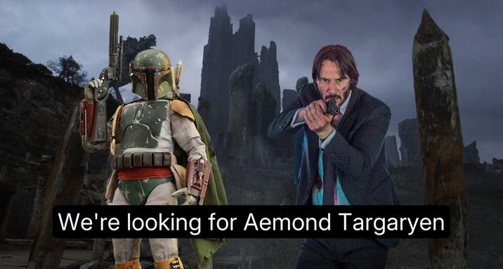 We're looking for Aemond Targaryen