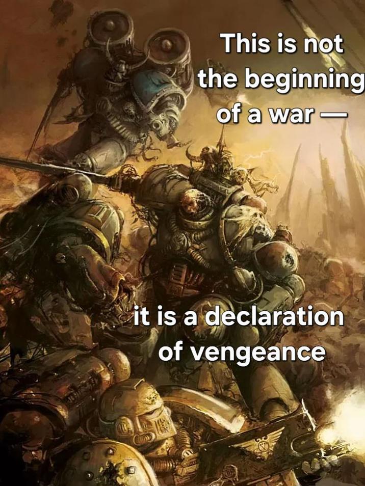 This is not the beginning of a war- it is a declaration of vengeance