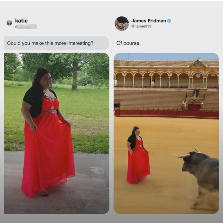 katie Could you make this more interesting? James Fridman > @fjamie013 Of course.
