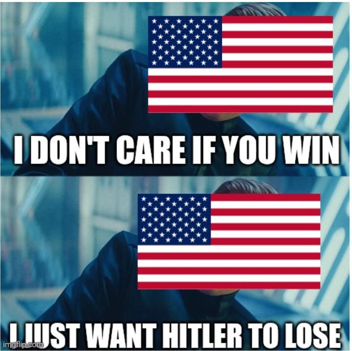 I DON'T CARE IF YOU WIN JUST WANT HITLER TO LOSE imgflip.com