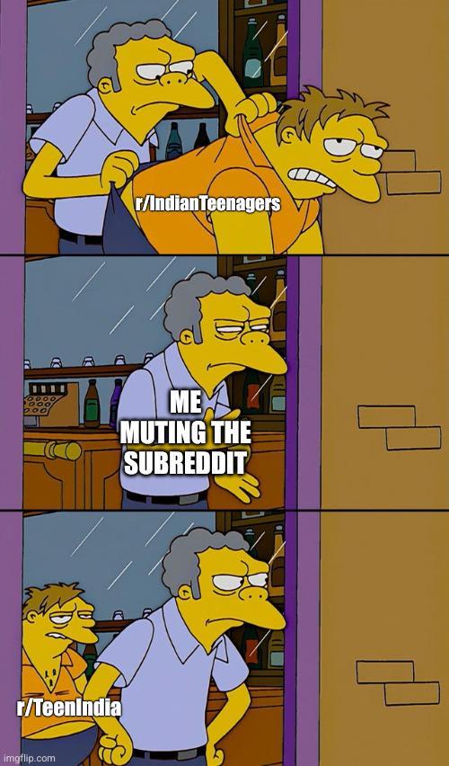 r/TeenIndia imgflip.com r/IndianTeenagers ME MUTING THE SUBREDDIT