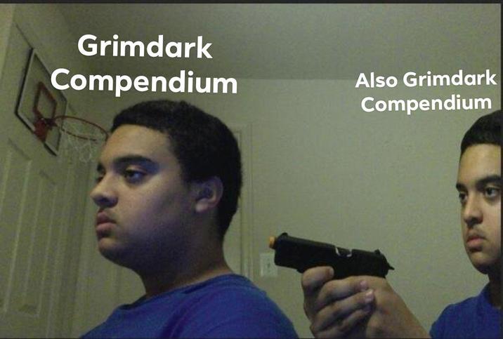 Grimdark Compendium Also Grimdark Compendium