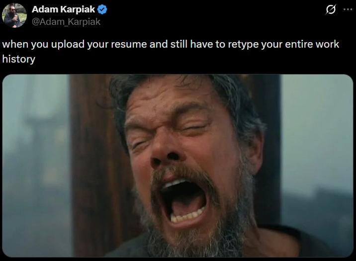 Adam Karpiak ❤ @Adam_Karpiak 0 when you upload your resume and still have to retype your entire work history