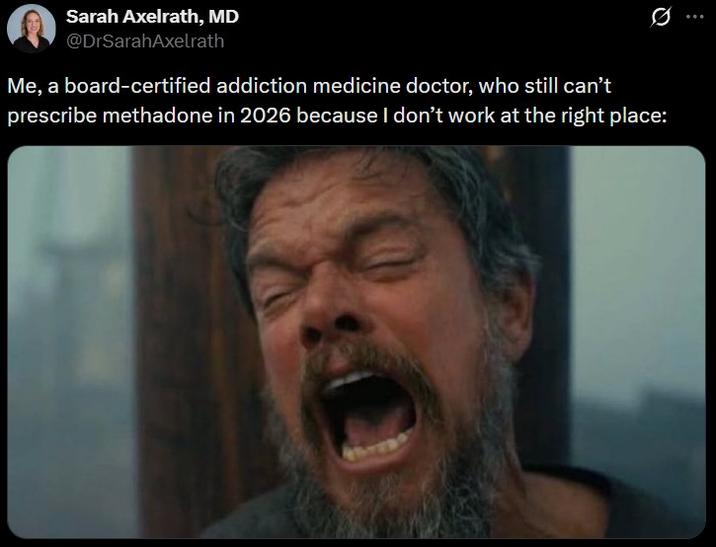 Sarah Axelrath, MD @DrSarahAxelrath Me, a board-certified addiction medicine doctor, who still can't Q prescribe methadone in 2026 because I don't work at the right place: