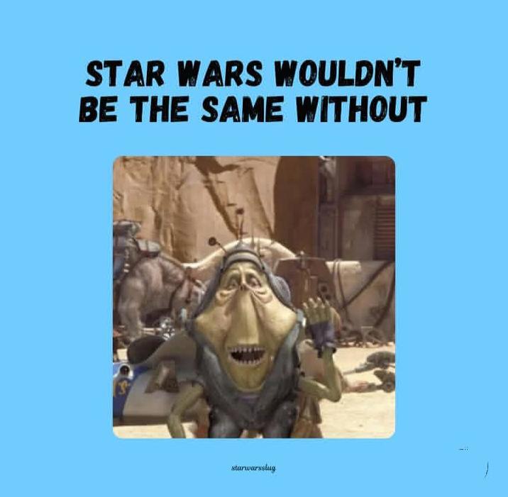 STAR WARS WOULDN'T BE THE SAME WITHOUT starwarsslug