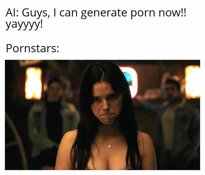 Al: Guys, I can generate p--- now!! yayyyy! Pornstars: