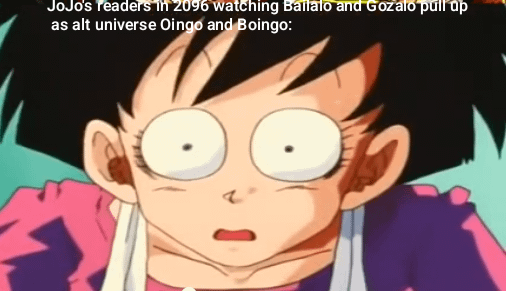 JoJo's readers in 2096 watching Ballalo and Gozalo pull up as alt universe Oingo and Boingo:
