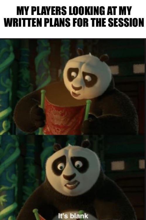MY PLAYERS LOOKING AT MY WRITTEN PLANS FOR THE SESSION It's blank