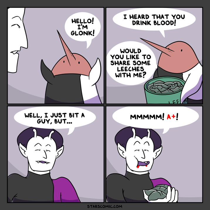 HELLO! I'M GLONK! I HEARD THAT YOU DRINK BLOOD! WELL, I JUST BIT A GUY, BUT... WOULD YOU LIKE TO SHARE SOME LEECHES WITH ME? STARSCOMIC.COM LEEL MMMMM! A+!
