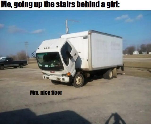 Me, going up the stairs behind a girl: Mm, nice floor