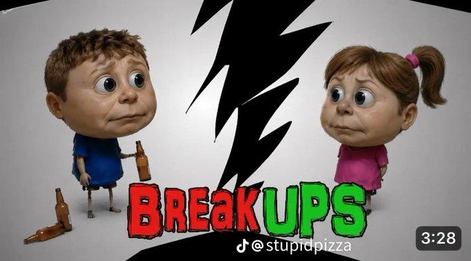 BREAKUPS @stupidpizza 3:28