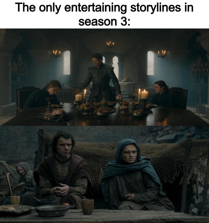 The only entertaining storylines in season 3: