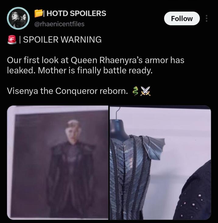 HOTD SPOILERS @rhaenicentfiles SPOILER WARNING Follow Our first look at Queen Rhaenyra's armor has leaked. Mother is finally battle ready. Visenya the Conqueror reborn. 3
